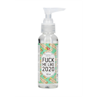 Fuck Me Like 2020 - Waterbased Lubricant - 3 fl oz / 100 ml